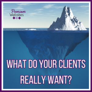What Do Your Clients Really Want