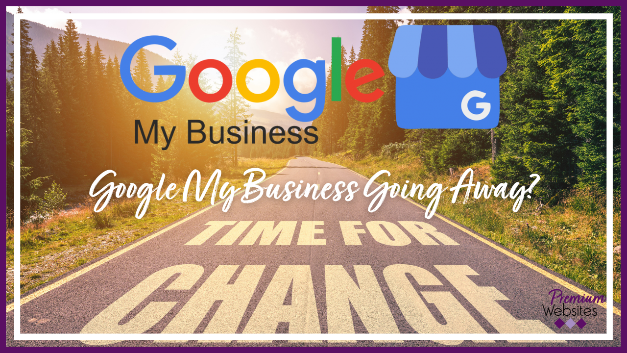 Google My Business Going Away